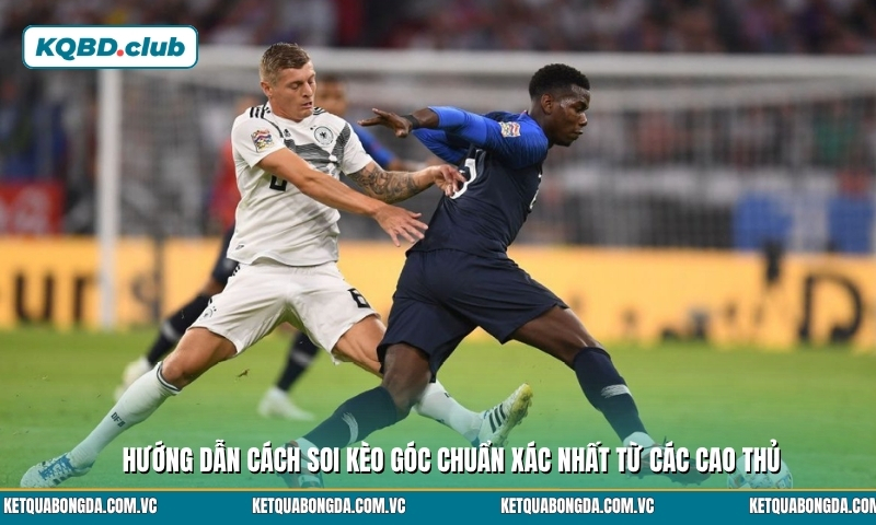 Hướng dẫn cách soi kèo góc chuẩn xác nhất từ các cao thủ Hướng dẫn cách soi kèo góc chuẩn xác nhất từ các cao thủ